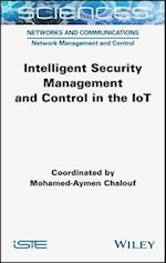 Intelligent Security Management and Control in the  IoT