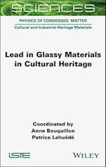 Lead in Glassy Materials in Cultural Heritage