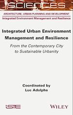 Integrated Urban Environment Management and Resilience – From the Contemporary City to Sustainable Urbanity