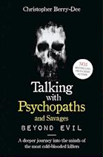 Talking With Psychopaths and Savages: Beyond Evil