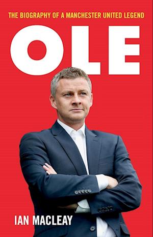 Ole Gunnar Solskjaer - Biography