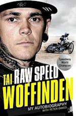 Raw Speed - The Autobiography of the Three-Times World Speedway Champion