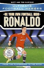 Be Your Own Football Hero: Ronaldo (Ultimate Football Heroes - the No. 1 football series)