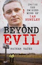 Beyond Evil - Inside the Twisted Mind of Ian Huntley
