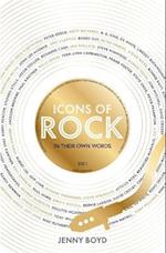 Icons of Rock - In Their Own Words