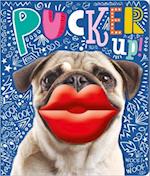 Pucker Up!