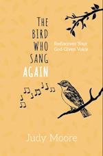 The Bird Who Sang Again