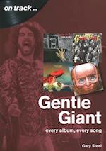 Gentle Giant: Every Album, Every Song (On Track)