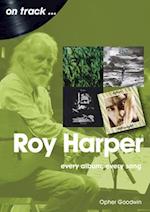Roy Harper: Every Album, Every Song