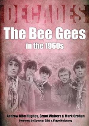 The Bee Gees in the 1960s: Decades