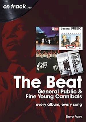 The Beat, General Public and Fine Young Cannibals On Track