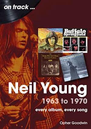 Neil Young 1963 to 1970