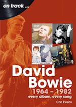 David Bowie 1964 to 1982 On Track