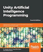 Unity Artificial Intelligence Programming - Fourth Edition
