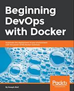 Beginning DevOps with Docker