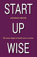 Start Up Wise: Your step-by-step guide to the Seven Stages of Success