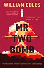 Mr Two-Bomb : inspired by the REAL-LIFE MAN who survived BOTH ATOMIC BOMBS in Japan