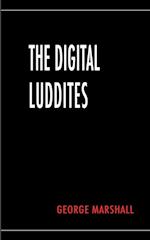 The Digital Luddites