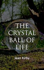 The Crystall Ball Of Life