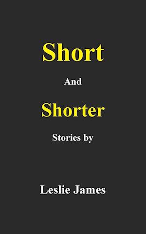 Short and Shorter Stories