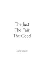 The Just, The Fair, The Good