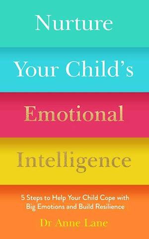 Nurture Your Child’s Emotional Intelligence