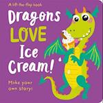 Dragons LOVE Ice Cream! - Lift-the-Flap