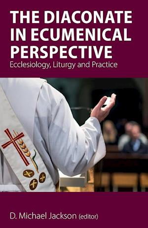 The Diaconate in Ecumenical Perspective