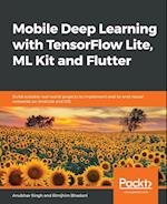 Mobile Deep Learning with TensorFlow Lite, ML Kit and Flutter 