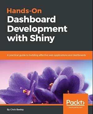 Hands-On Dashboard Development with Shiny