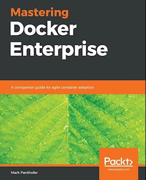 Mastering Docker Enterprise