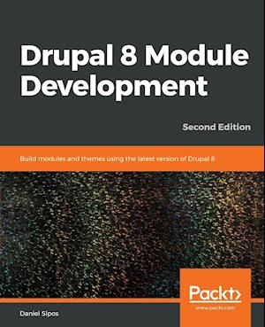 Drupal 8 Module Development - Second Edition