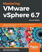 Mastering Vmware Vsphere 6.7 -Second Edition