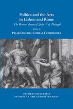 Politics and the arts in Lisbon and Rome