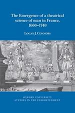 The Emergence of a theatrical science of man in France, 1660–1740