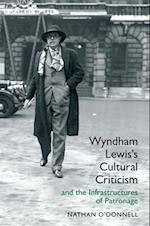 Wyndham Lewis's Cultural Criticism and the Infrastructures of Patronage