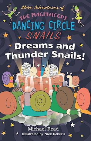 More Adventures of The Magnificent Dancing Circle Snails - Dreams and Thundersnails