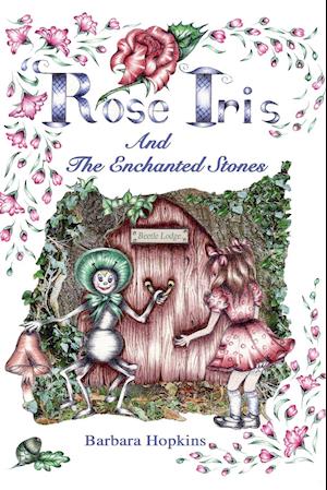 Rose Iris and the Enchanted Stones