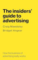 The insiders' guide to advertising