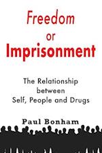 Freedom or Imprisonment: The Relationship Between Self, People and Drugs 