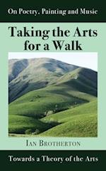 Taking the Arts for a Walk: Towards a Theory of the Arts 