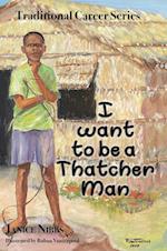 I want to be a thatcher man 