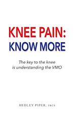 Knee Pain: The key to the knee is understanding the V.M.O. 