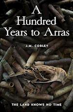 A Hundred Years to Arras