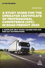 A Study Guide for the Operator Certificate of Professional Competence (CPC) in Road Freight 2020