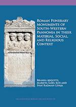 Roman Funerary Monuments of South-Western Pannonia in their Material, Social, and Religious Context