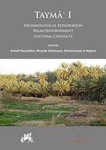 Tayma’ I: Archaeological Exploration, Palaeoenvironment, Cultural Contacts