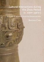 Cultural Interactions during the Zhou period (c. 1000-350 BC)