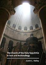 Church of the Holy Sepulchre in Text and Archaeology