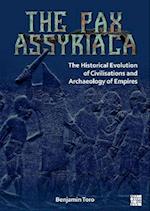 The Pax Assyriaca: The Historical Evolution of Civilisations and Archaeology of Empires